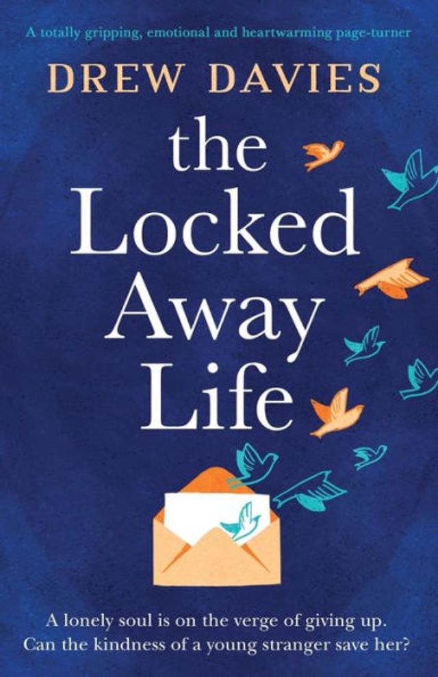The Locked-Away Life: A totally gripping, emotional and heartwarming page-turner