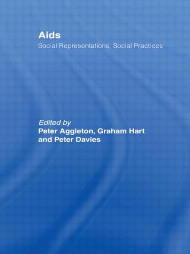 AIDS: Social Representations And Social Practices / Edition 1