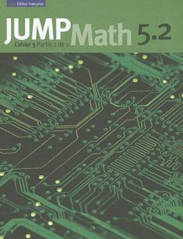 JUMP Math Cahier 5.2: ï¿½dition Franï¿½aise