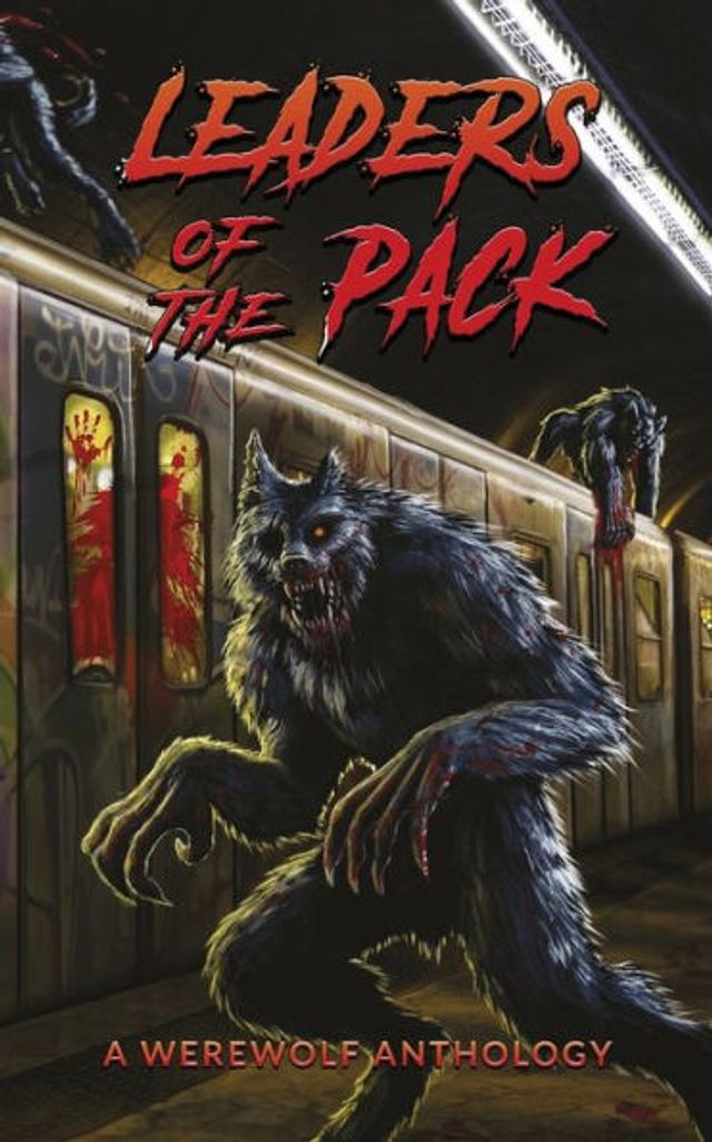 Leaders of the Pack: A Werewolf Anthology