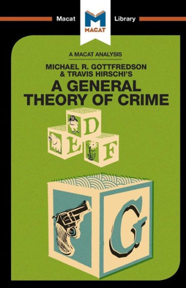 An Analysis of Michael R. Gottfredson and Travish Hirschi's A General Theory Crime