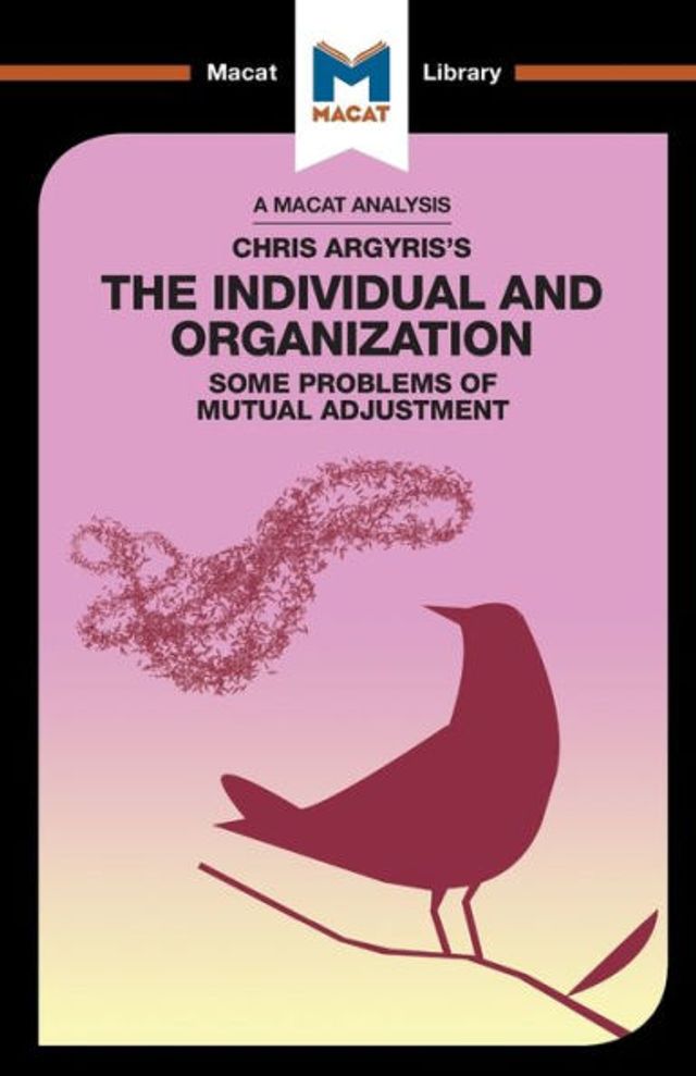 An Analysis of Chris Argyris's Integrating the Individual and Organization