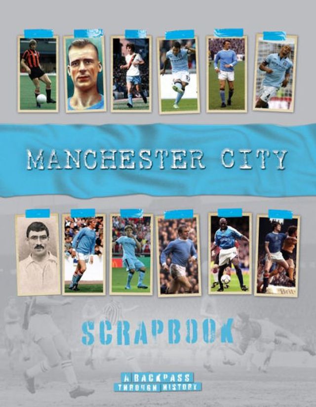 Manchester City Scrapbook: A Backpass through History