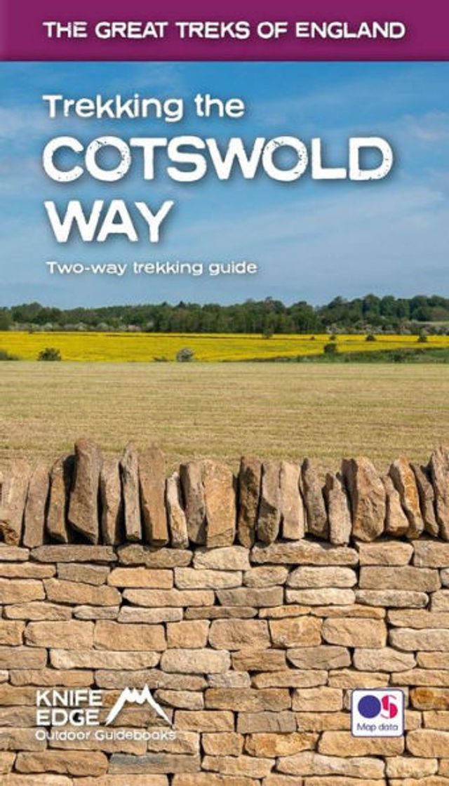 Trekking the Cotswold Way: Two-way Trekking Guide with OS 1:25k Maps: 18 Different Itineraries