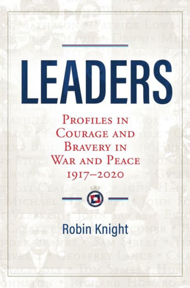 Leaders: Profiles Courage and Bravery War Peace 1917-2020