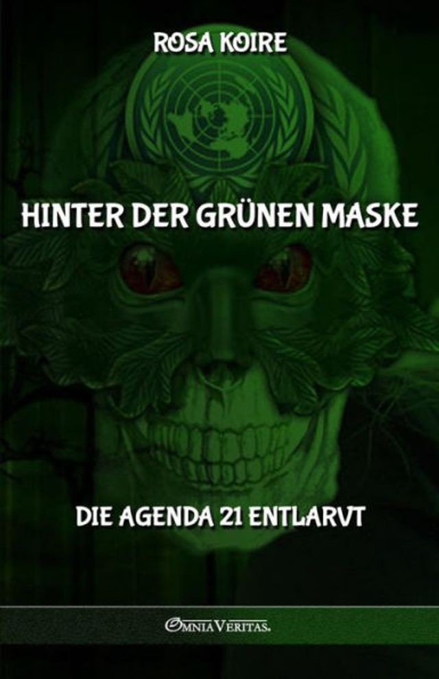 Hinter der grÃ¯Â¿Â½nen Maske: Die Agenda 21 entlarvt