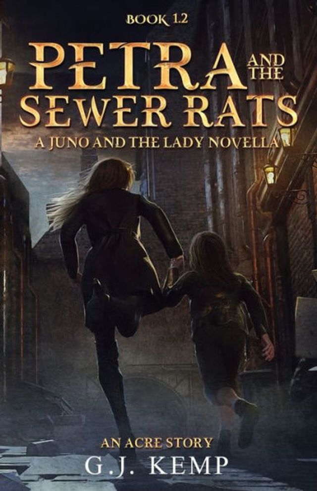 Petra and the Sewer Rats: A Juno and the Lady Novella (An Acre Story Book 1.2)