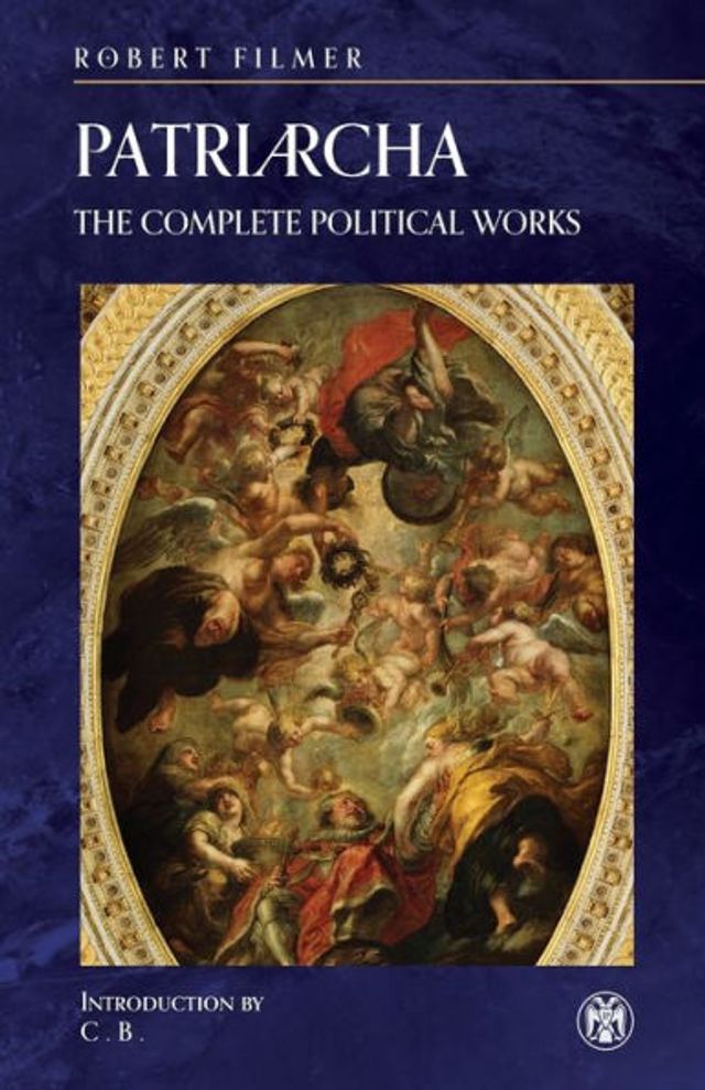 Patriarcha: The Complete Political Works - Imperium Press