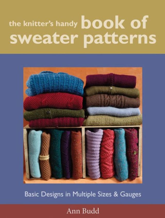 The Knitter's Handy Book of Sweater Patterns: Basic Designs Multiple Sizes and Gauges