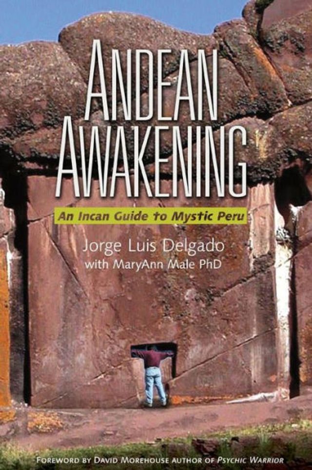 Andean Awakening: An Inca Guide to Mystical Peru