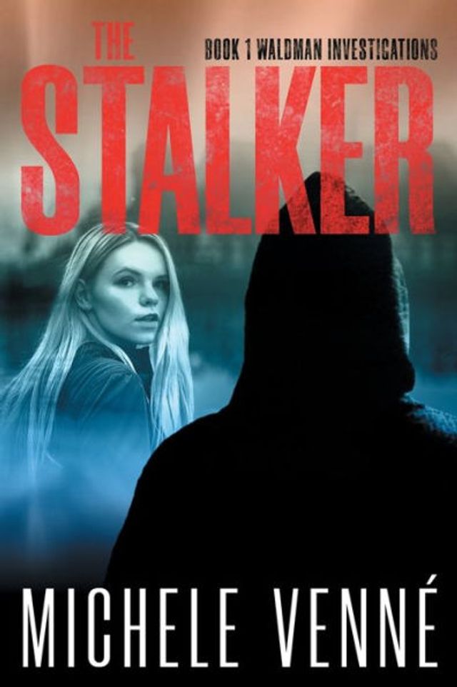 The Stalker: Book 1 Waldmand Investigations