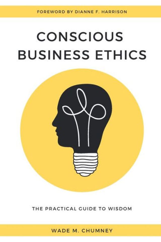 Barnes and Noble Conscious Business Ethics: The Practical Guide to Wisdom |  The Summit