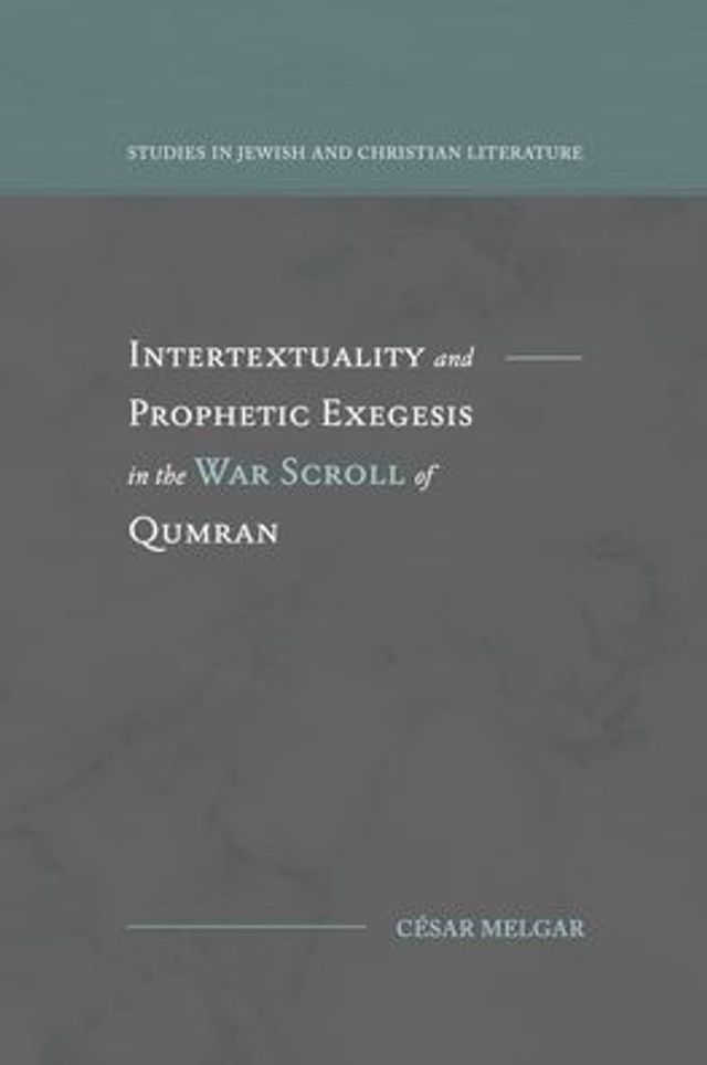 Intertextuality and Prophetic Exegesis the War Scroll of Qumran
