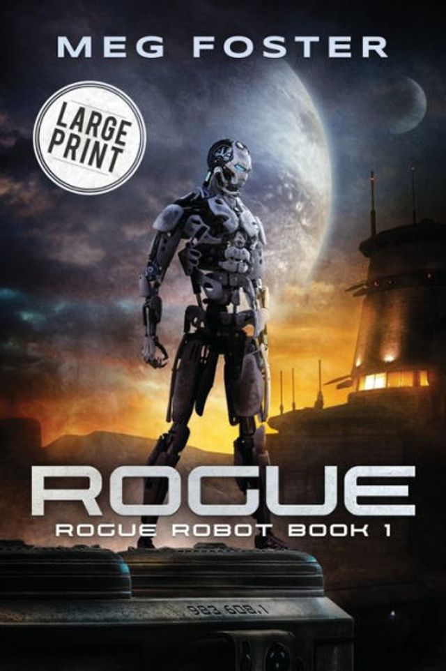 Rogue Large Print Edition (Rogue Robot Book 1)