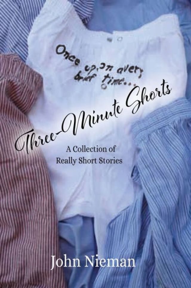 Three-Minute Shorts: A Collection of Really Short Stories