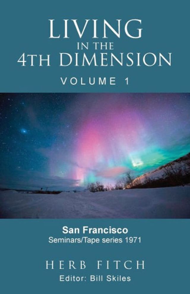 Living in the 4th Dimension: Volume 1