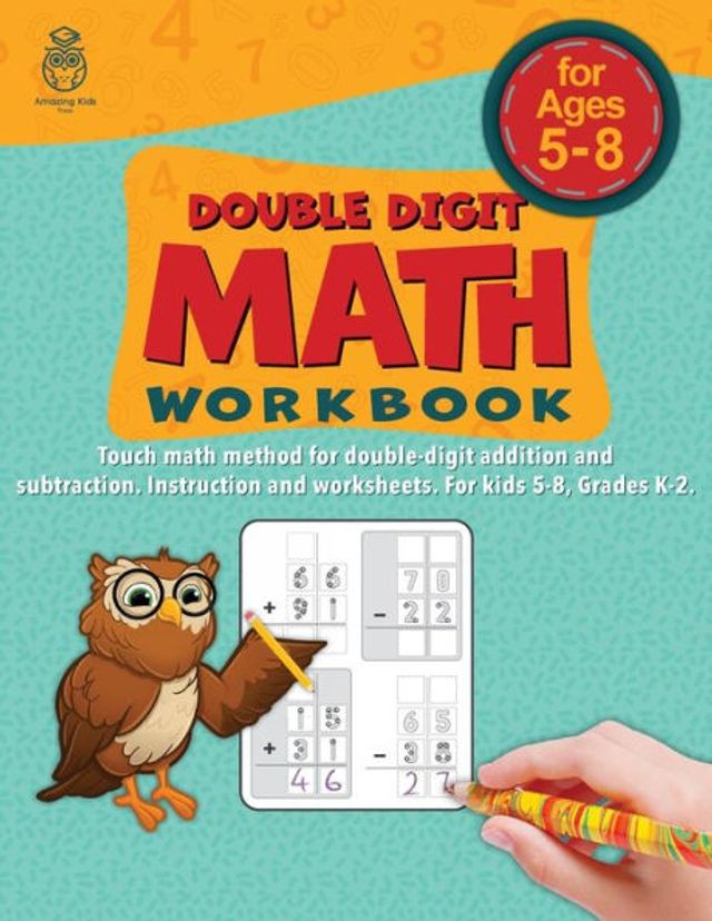 Double Digit Math Workbook: Touch math method for double digit addition and subtraction. Instructions and worksheets. For kids ages 5-8, grades K-2.