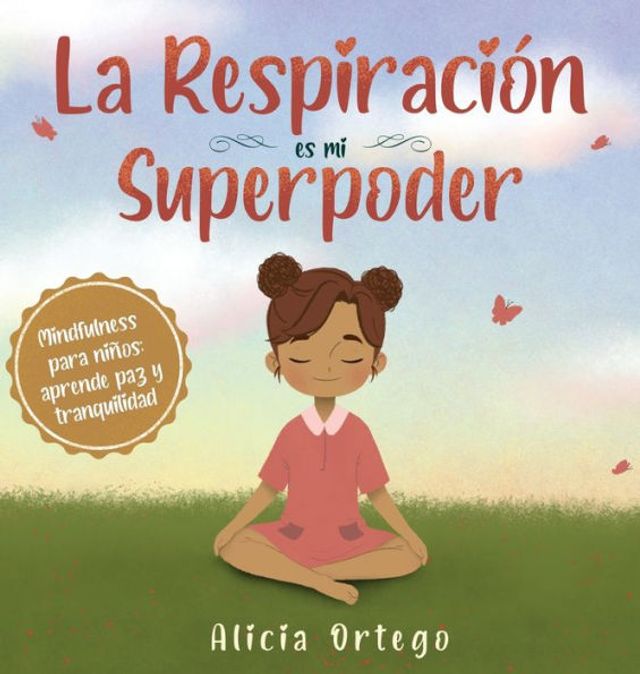 La Respiración es mi Superpoder: Mindfulness para niños, aprende paz y tranquilidad