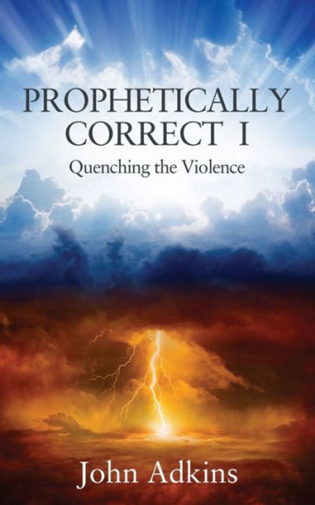 Prophetically Correct I: Quenching the Violence