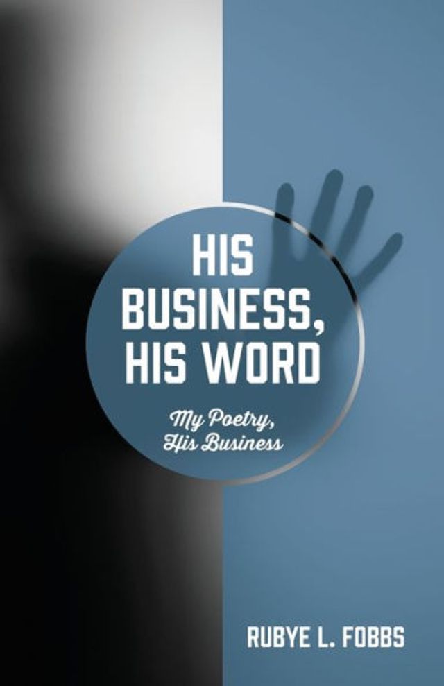 His Business, His Word: My Poetry, His Business