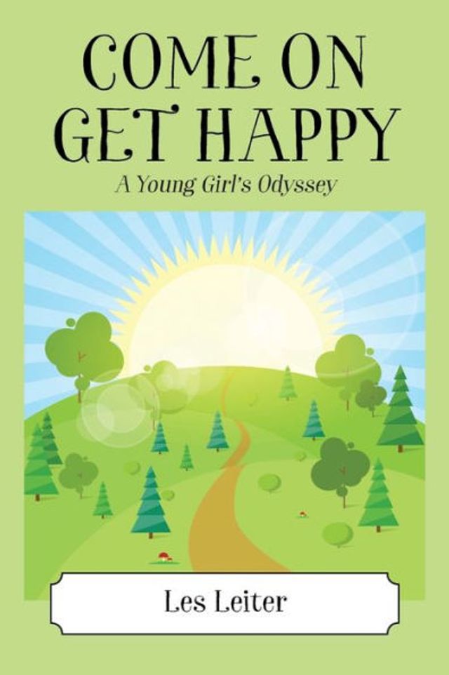 COME ON GET HAPPY: A Young Girl's Odyssey