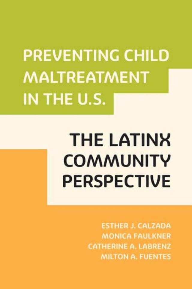 Preventing Child Maltreatment The U.S.: Latinx Community Perspective