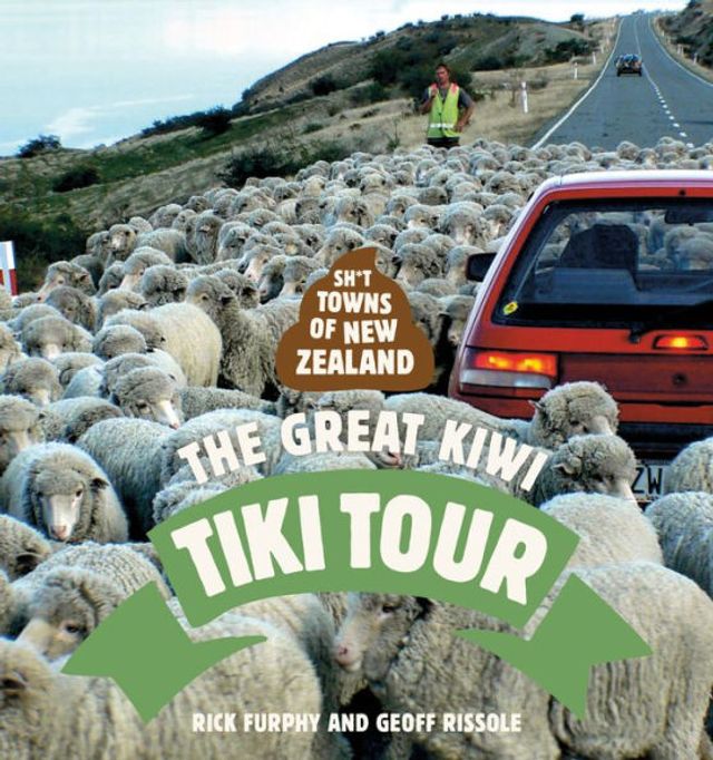 Sh*t Towns of New Zealand: The Great Kiwi Tiki Tour