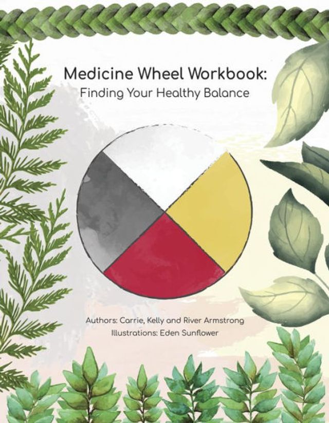 Medicine Wheel Workbook: Finding Your Healthy Balance