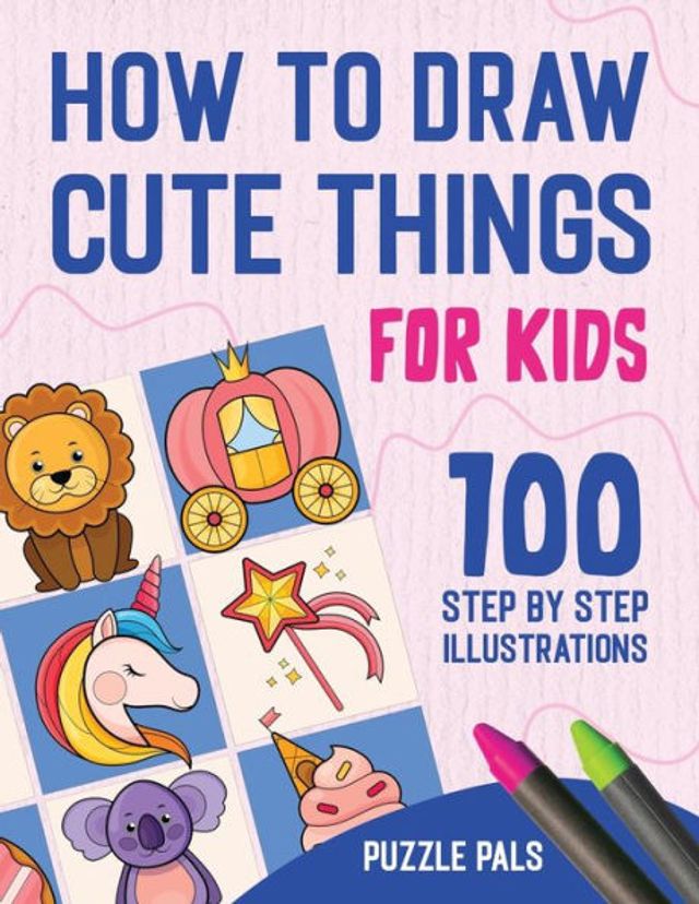 How to Draw Cute Animals for Kids Ages 4-8: A Fun and Easy Step-by-Step Drawing Guide for Kids to Learn to Draw [Book]