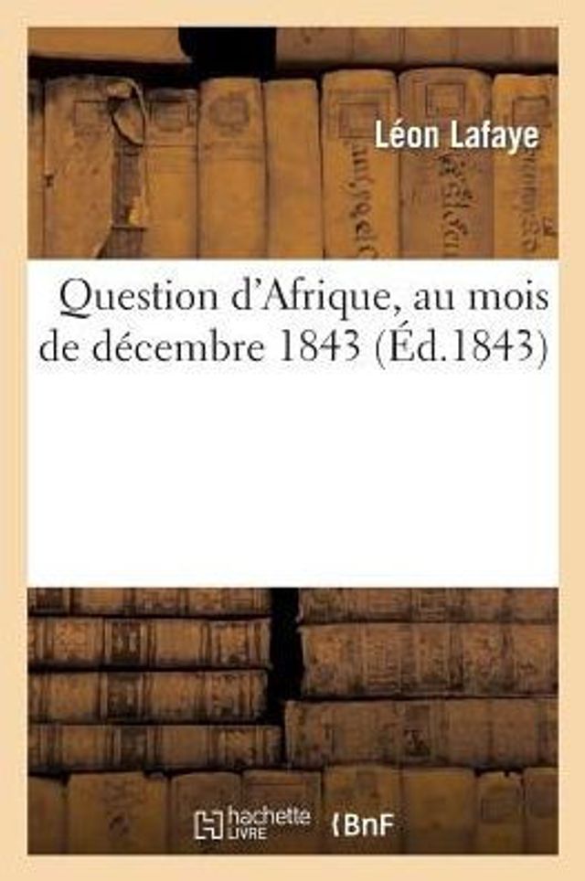 Question d'Afrique, au mois de décembre 1843