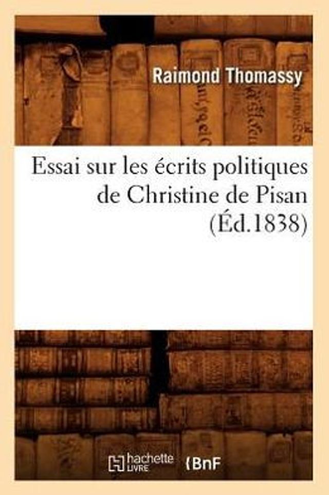 Essai sur les écrits politiques de Christine de Pisan (Éd.1838)