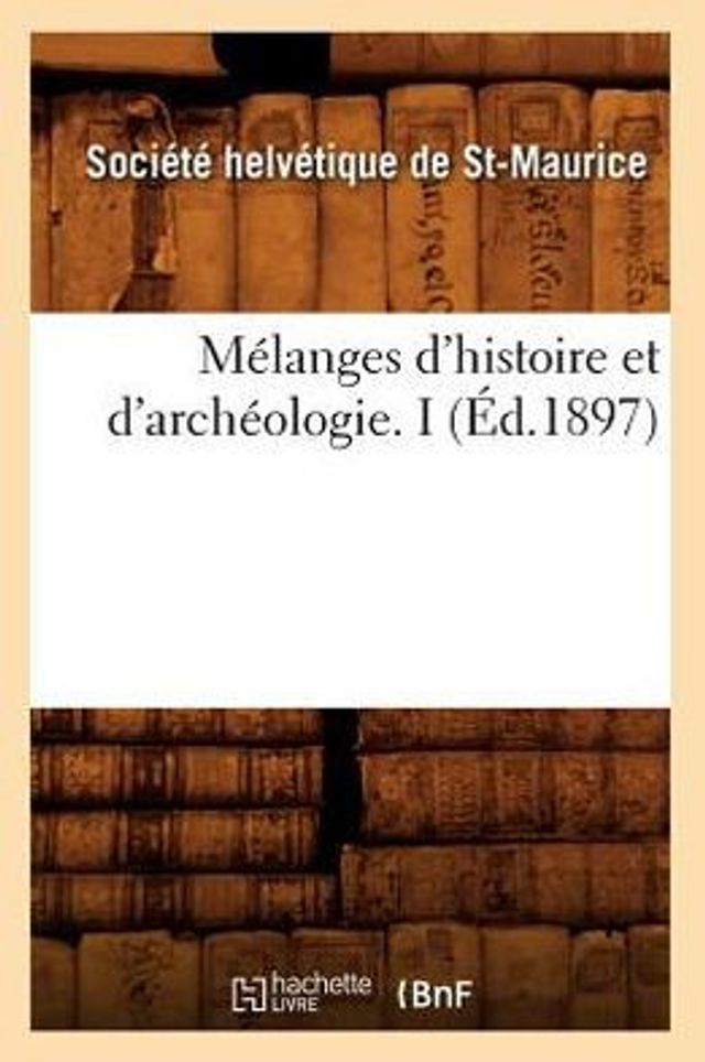 Mélanges d'histoire et d'archéologie. I (Éd.1897)