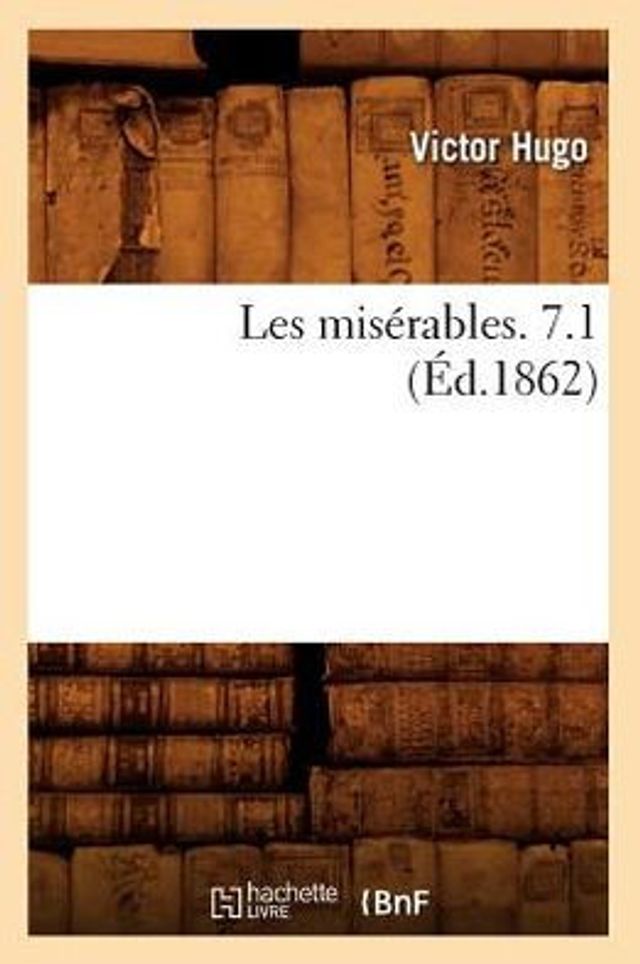 Les misérables. 7.1 (Éd.1862)