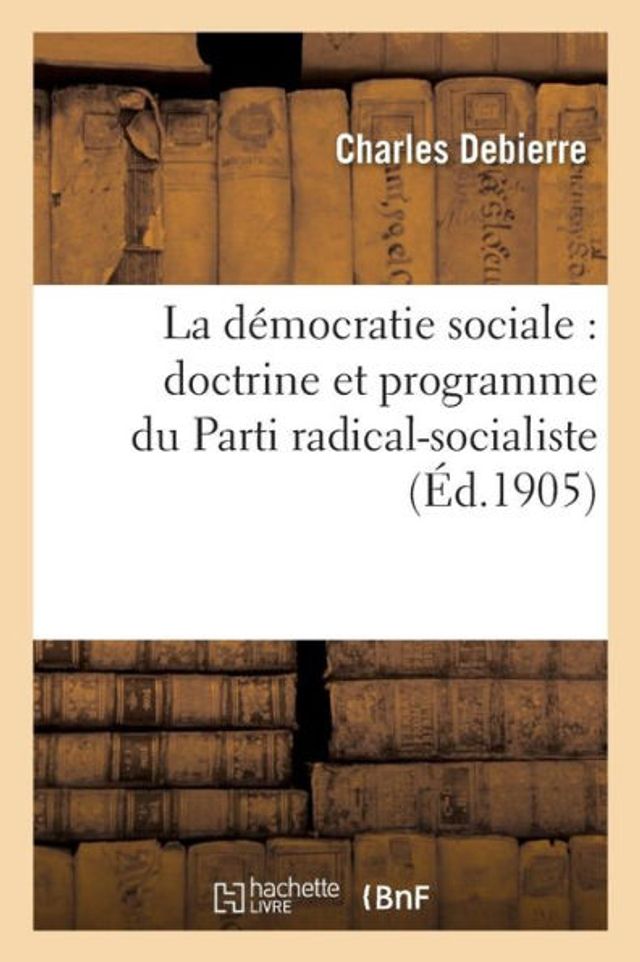 La démocratie sociale: doctrine et programme du Parti radical-socialiste