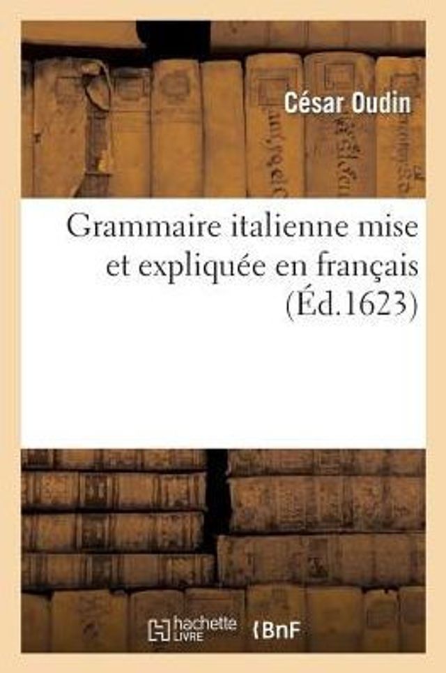 Grammaire italienne mise et expliquée en français 3ème édition