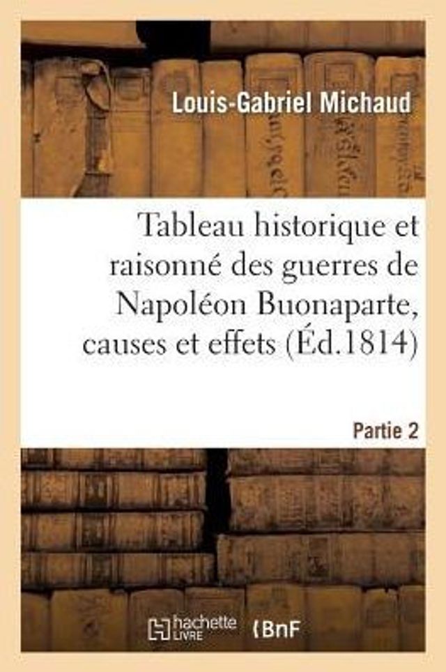 Tableau historique et raisonné des guerres de Napoléon Buonaparte Partie 2