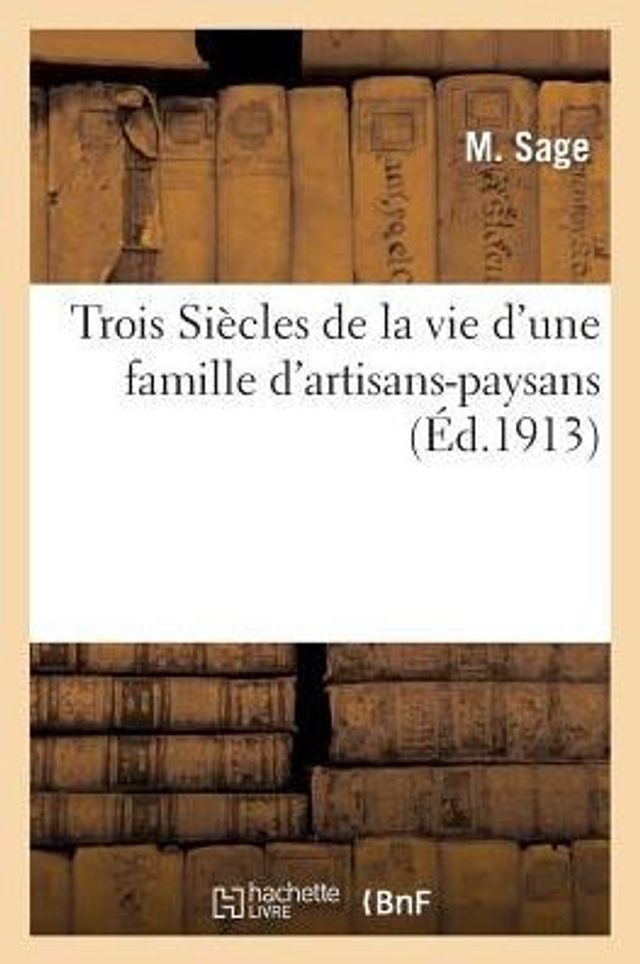 Trois Siècles de la vie d'une famille d'artisans-paysans