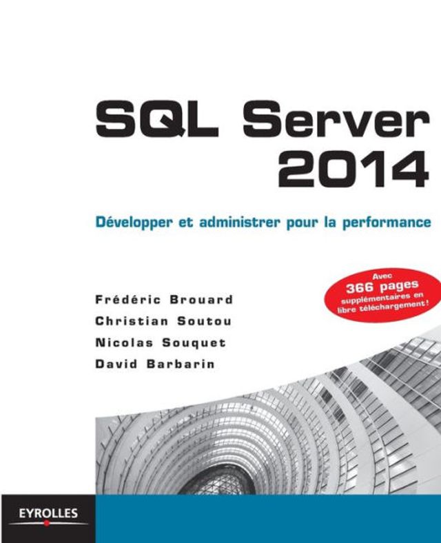 SQL Server 2014: Dï¿½velopper et administrer pour la performance