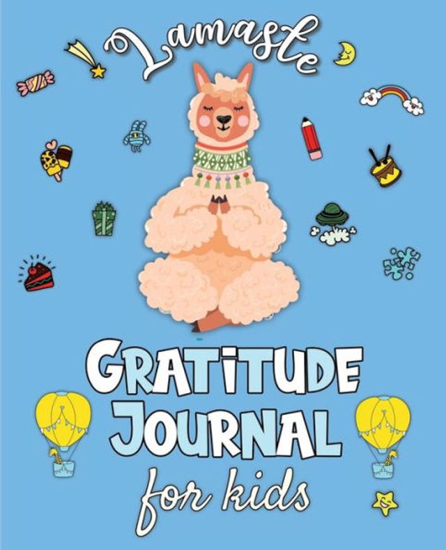 Lamaste - Gratitude Journal for Kids: 3 minute Daily Journal Writing Prompts for Children to practice Gratitude & Mindfulness with Positive Affirmations, Quotes & Challenges