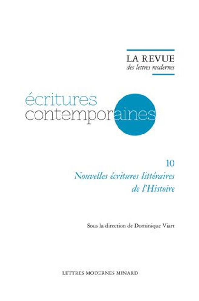 La Revue des lettres modernes: Nouvelles ecritures litteraires de l'Histoire