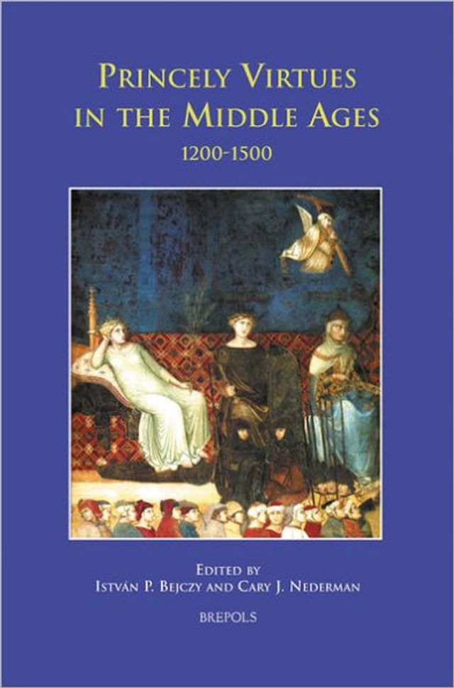 Princely Virtues in the Middle Ages: 1200-1500