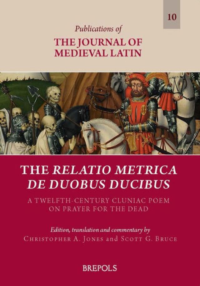 The Relatio metrica de duobus ducibus: A Twelfth-Century Cluniac Poem on Prayer for the Dead