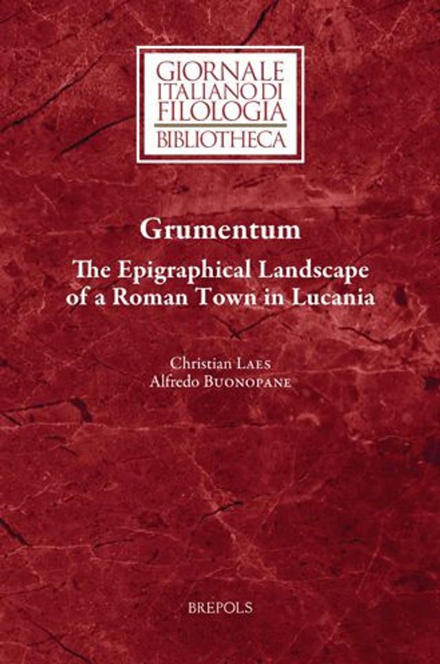 Grumentum: The Epigraphical Landscape of a Roman Town in Lucania