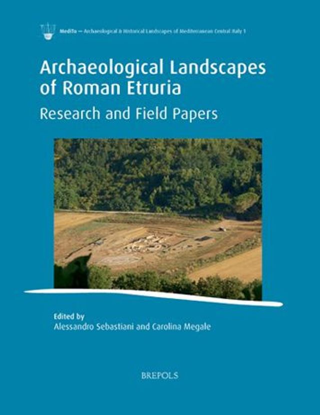 Archaeological Landscapes of Roman Etruria: Research and Field Papers