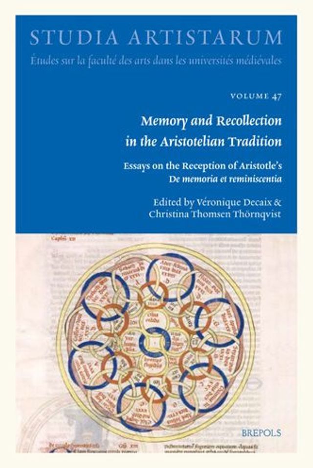 Memory and Recollection in the Aristotelian Tradition: Essays on the Reception of Aristotle's De memoria et reminiscentia