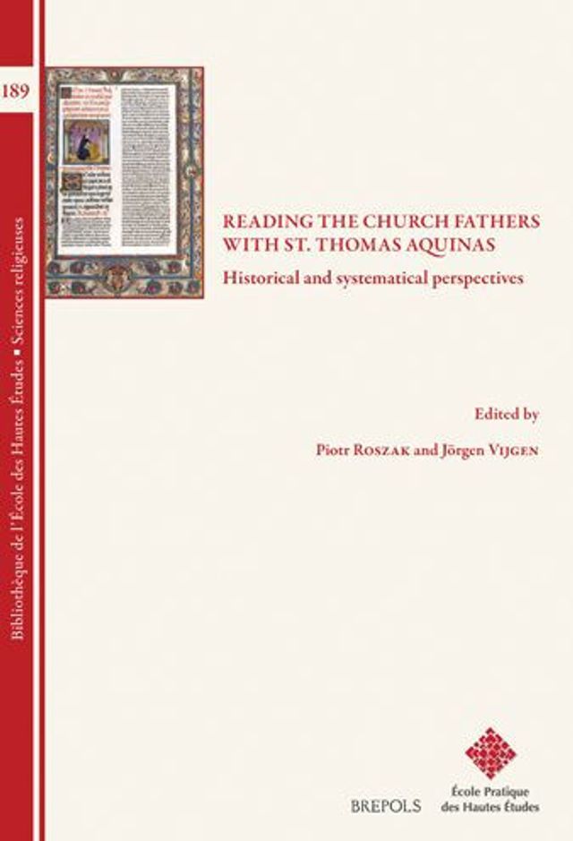 Reading the Church Fathers with St. Thomas Aquinas: Historical and Systematical Perspectives