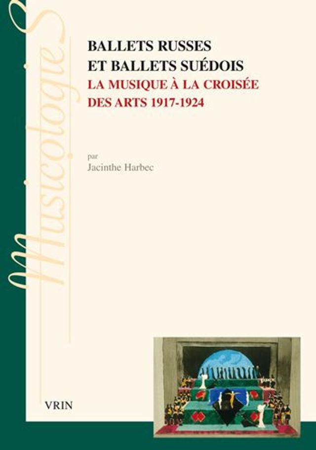 Ballets Russes et Ballets Suedois: La musique a la croisee des arts 1917-1924