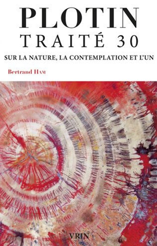 Traite 30: Sur la nature, la contemplation et l'Un