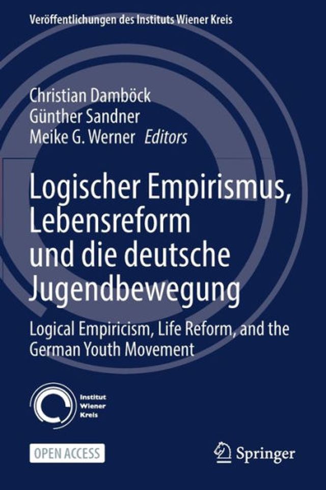 Logischer Empirismus, Lebensreform und die deutsche Jugendbewegung: Logical Empiricism, Life Reform, and the German Youth Movement