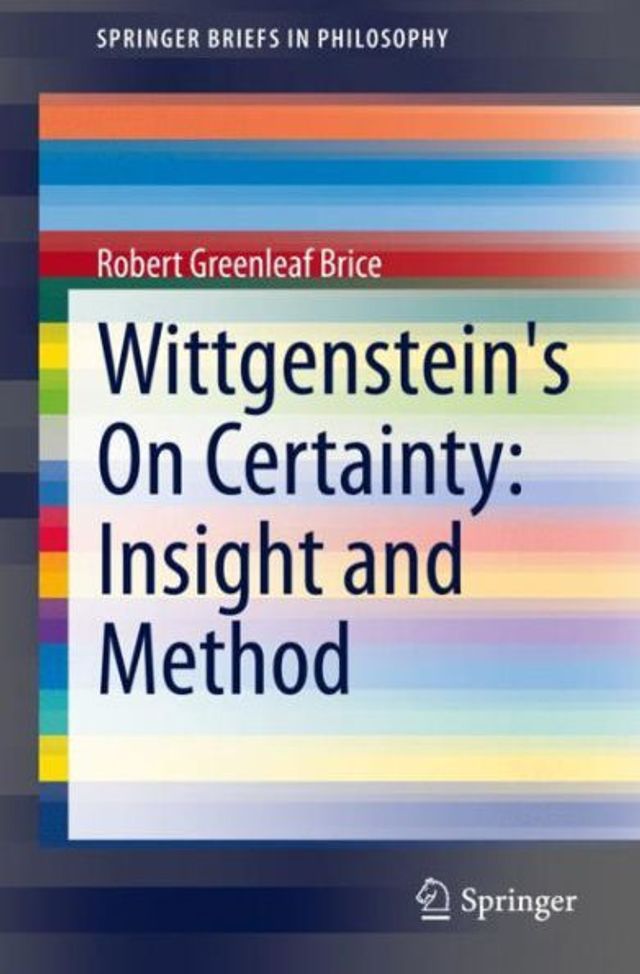 Wittgenstein's On Certainty: Insight and Method